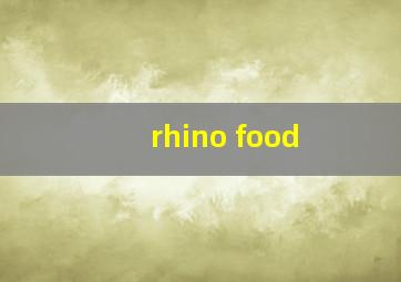 rhino food